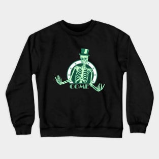 The green skeleton invites you to come. Crewneck Sweatshirt